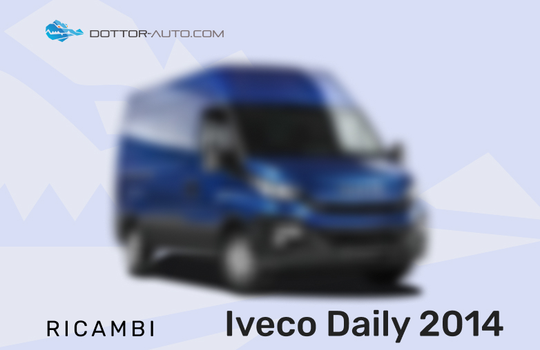 Ricambi Iveco Daily 2014